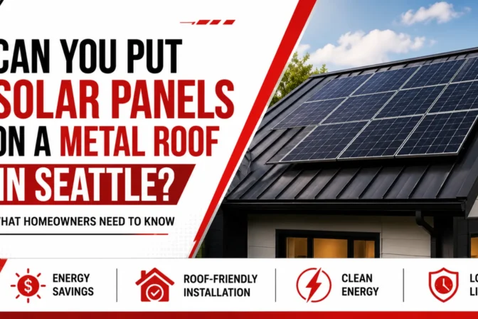 Can You Put Solar Panels on a Metal Roof in Seattle?