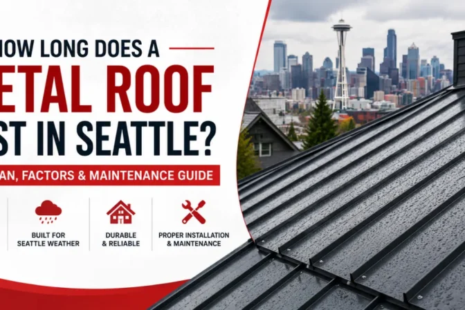 How Long Does a Metal Roof Last in Seattle? Lifespan, Factors & Maintenance Guide